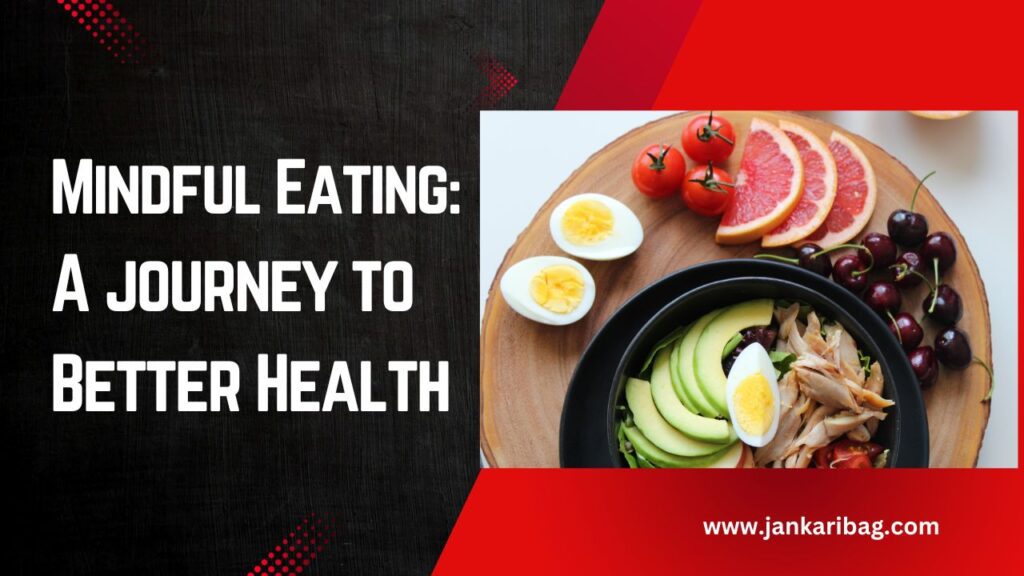 Mindful Eating A Journey to Better Health