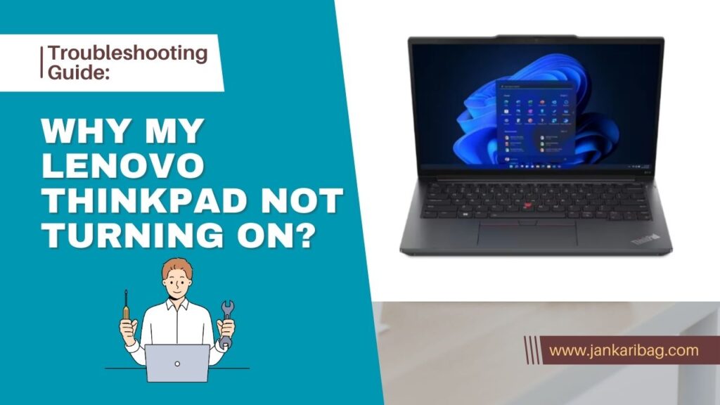 Why My Lenovo ThinkPad Not Turning On