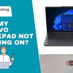 Why My Lenovo ThinkPad Not Turning On