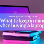 What to keep in mind when buying a laptop