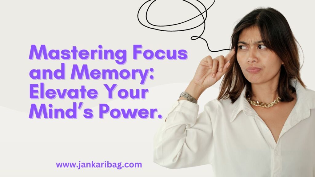 Focus and Memory
