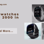 Best Smartwatches Under 2000 in India