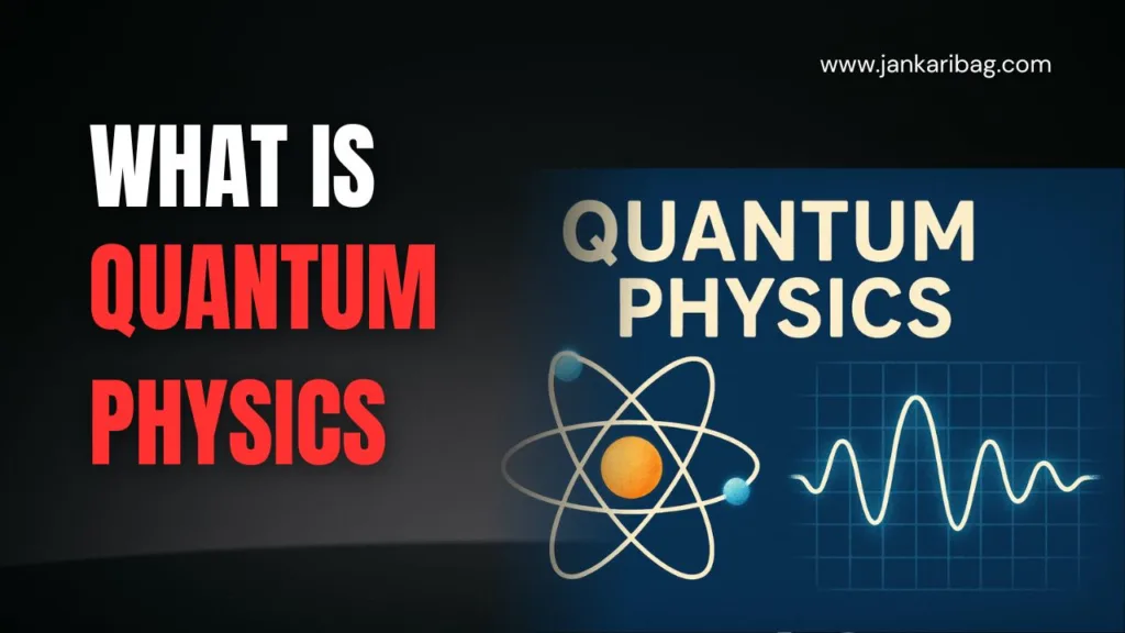 What Is Quantum Physics